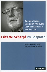 Cover of the book “Auf der Suche nach der Problemlösungsfähigkeit der Politik” (In Search of Problem-Solving Capabilities in Politics) by Fritz W. Scharpf, edited by Adalbert Hepp and Susanne K. Schmidt, published by Campus.