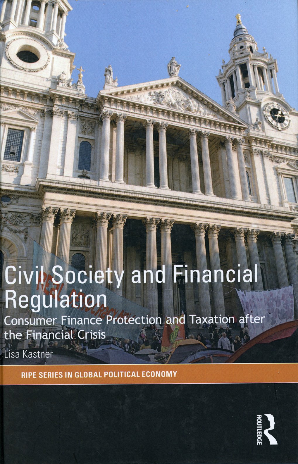 St Paul's Cathedral with protest banners, book cover about financial regulation after the financial crisis by Lisa Kastner.