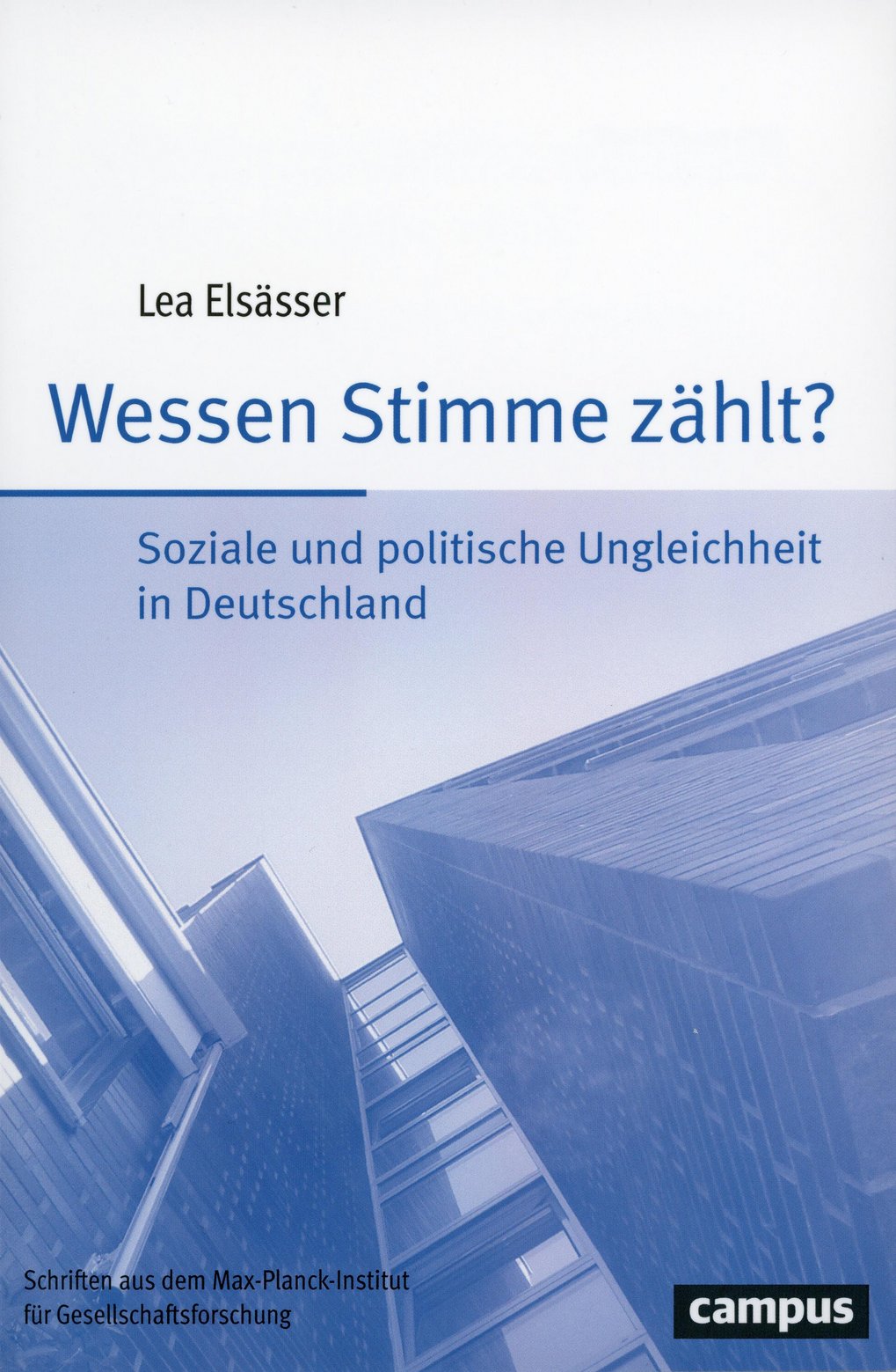 Book cover by Lea Elsässer, ‘Whose voice counts? Social and political inequality in Germany’, published by Campus Verlag. Modern buildings can be seen in the background.