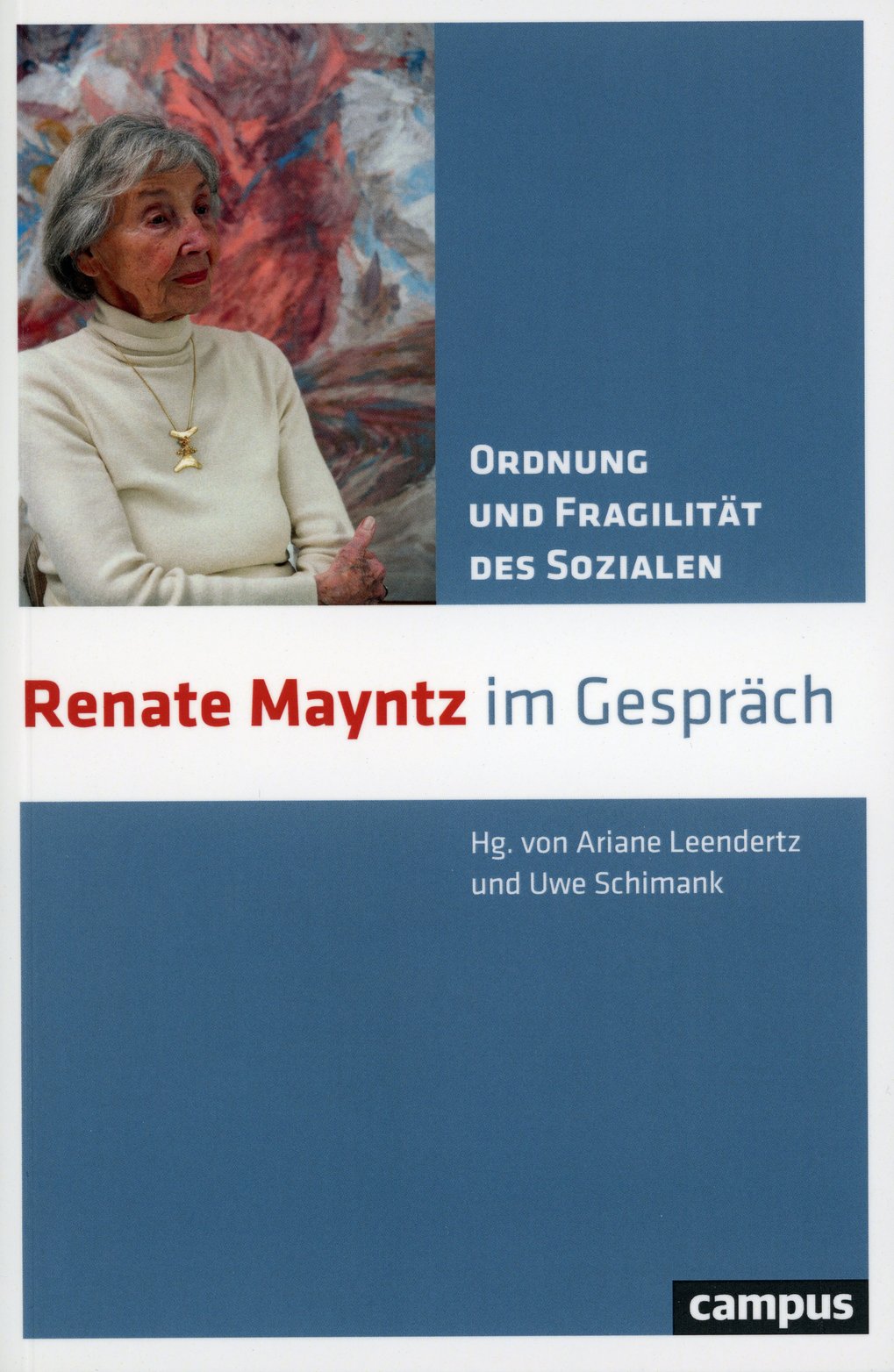 Renate Mayntz in conversation, book cover with abstract artwork in the background. Edited by Ariane Leendertz and Uwe Schimank.