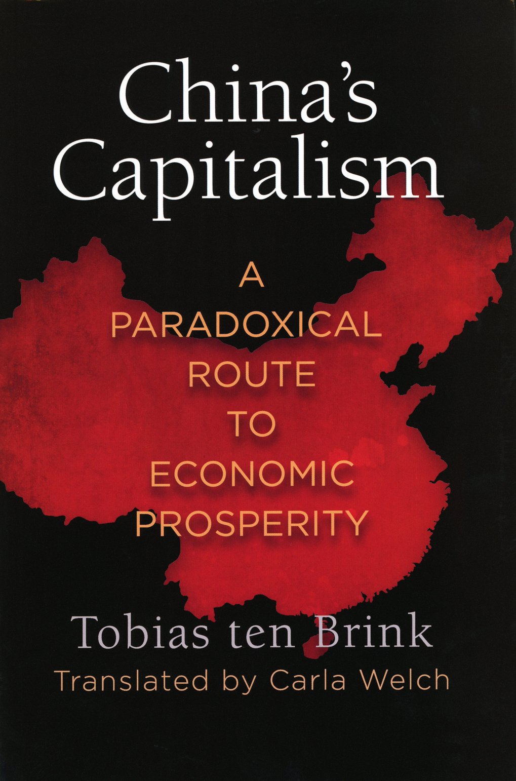 Book cover with the title ‘China's Capitalism’, shows red outline of China, author Tobias ten Brink, translated by Carla Welch.