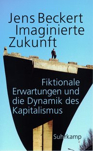 Cover des Buches "Imaginierte Zukunft" von Jens Beckert, mit einem Mann, der auf einem hohen Betonbau steht, vor blauem Himmel.