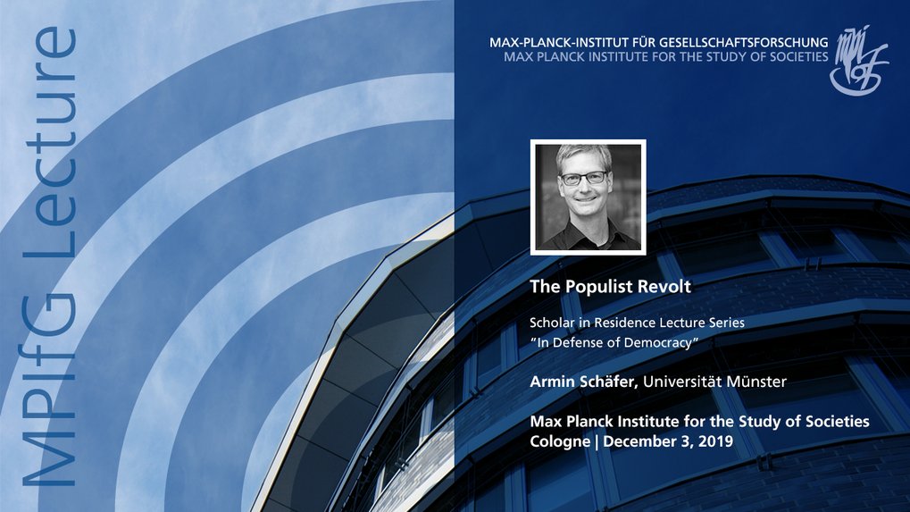 A promotional image for a lecture titled "The Populist Revolt" by Armin Schäfer, featuring his photo, event details, and the logo of the Max Planck Institute for the Study of Societies.